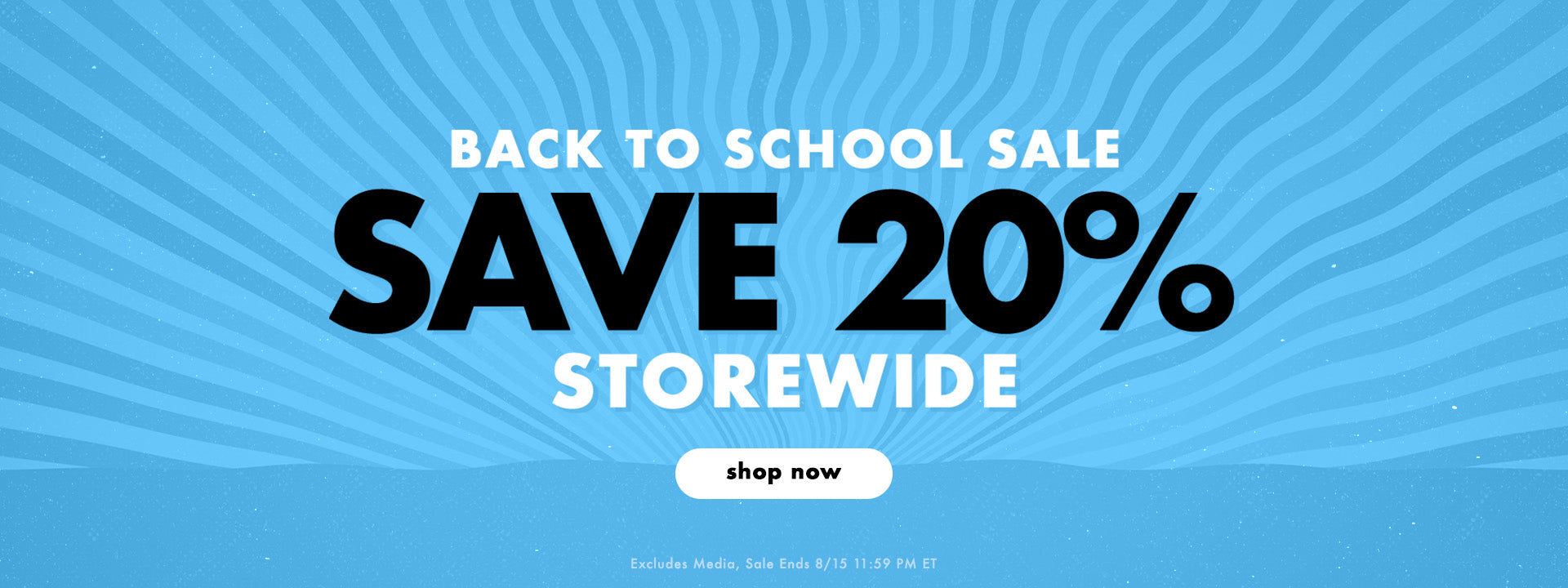 Back to school sale. Save 20% storewide. Excludes media. Sale ends 8/15 11:59 PM ET